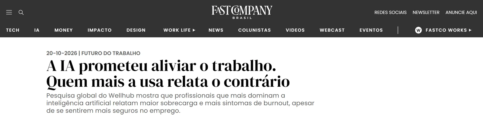 Página da Fast Company Brasil: A IA prometeu aliviar o trabalho. Quem mais a usa relata o contrário